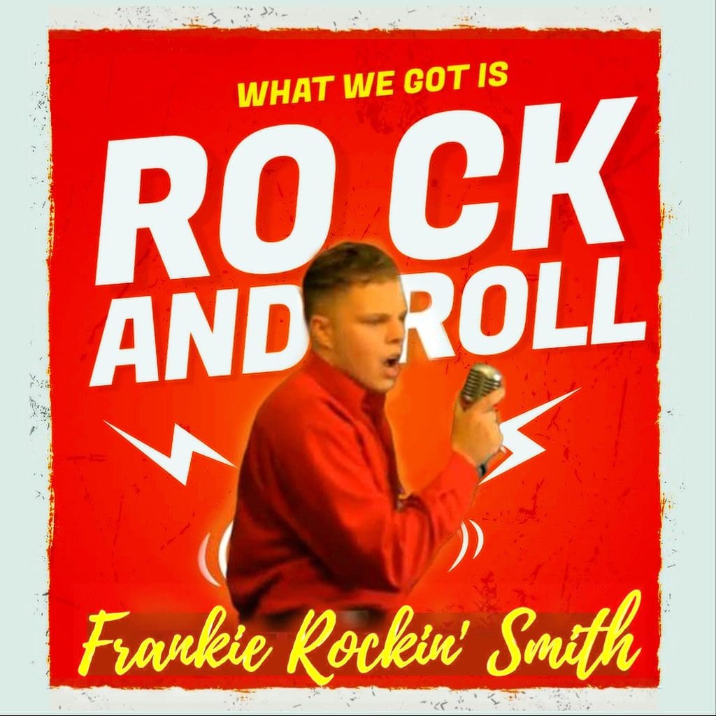 Frankie Rockin' Smith Shakes the Music Scene: 'What We Got is Rock n’ Roll' Revives Classic Vibes!"